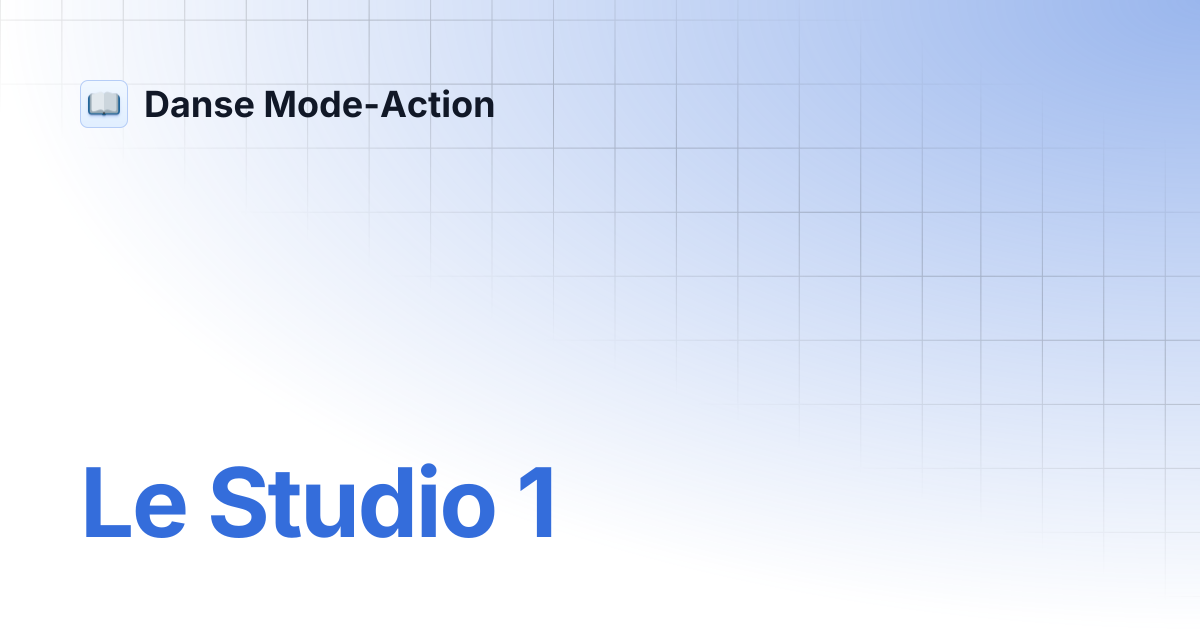 Le Studio 1 | Danse Mode-Action
